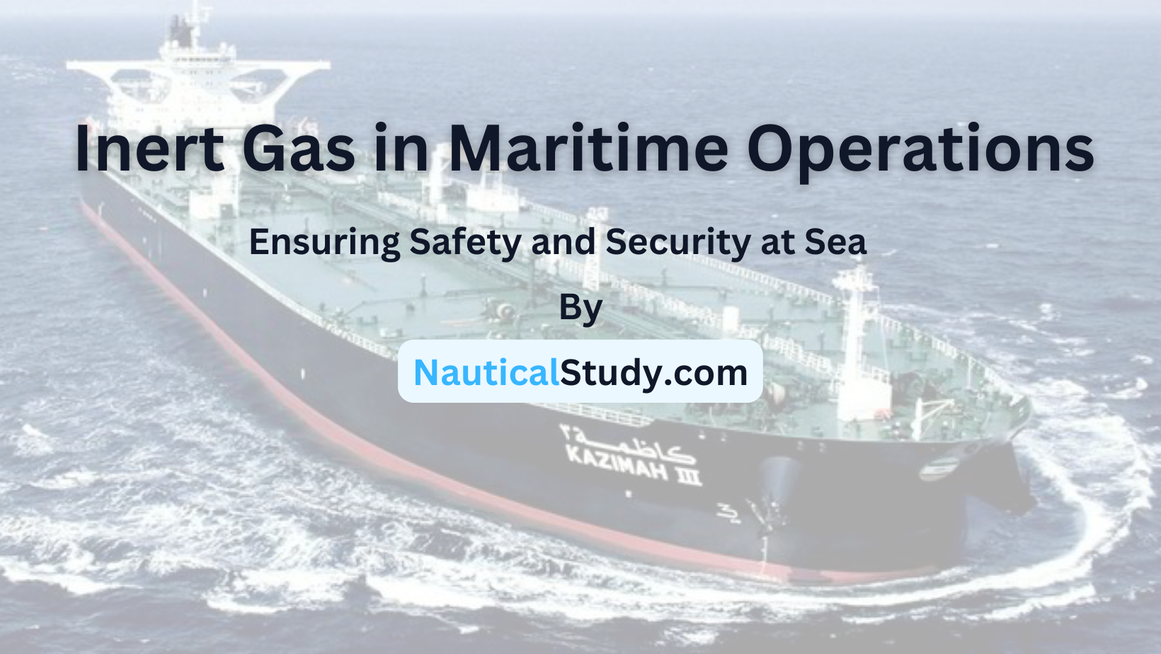 Inert Gas in Maritime Operations Nauticalstudy.com